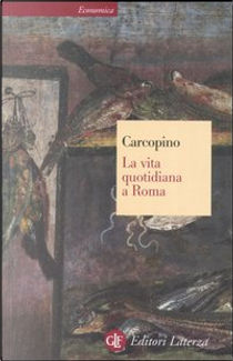 La vita quotidiana a Roma all'apogeo dell'Impero by Jérôme Carcopino
