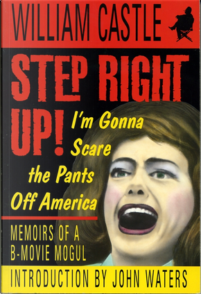 Step Right Up! by John Waters, William Castle