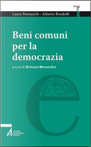 Beni comuni per la democrazia by Alberto Bondolfi, Laura Pennacchi