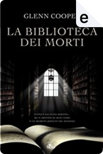 La biblioteca dei morti by Glenn Cooper
