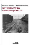 Binario Zero. Storie da foglio di via by Emiliano Moccia
