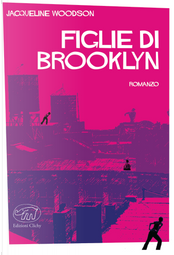 Figlie di Brooklyn by Jacqueline Woodson