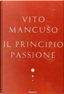 Il principio passione by Vito Mancuso
