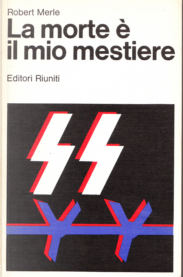 La morte è il mio mestiere di Robert Merle, Editori Riuniti, Tascabile  economico - Anobii