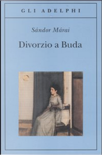 Divorzio a Buda by Sándor Márai