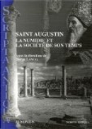 Saint Augustin, la Numidie et la société de son temps by Serge Lancel