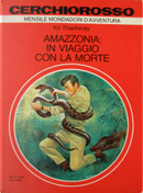 Amazzonia: in viaggio con la morte by Kit Thackeray