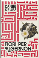Fiori per Algernon by Daniel Keyes