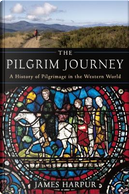 The Pilgrim Journey by James Harpur
