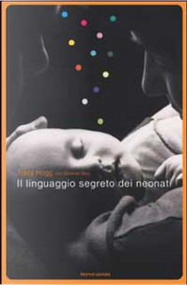 Il linguaggio segreto dei neonati by Melinda Blau, Tracy Hogg