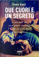 Due cuori e un segreto by Emma Hart
