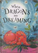 When Dragons are Dreaming by James Mayhew