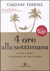 Quattro ore alla settimana by Timothy Ferriss