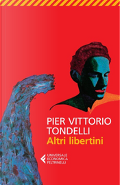 Altri libertini by Pier Vittorio Tondelli Altri libertini by Pier Vittorio Tondelli