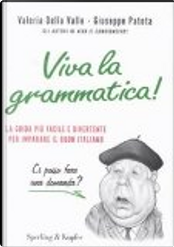 Viva la grammatica! by Giuseppe Patota, Valeria Della Valle