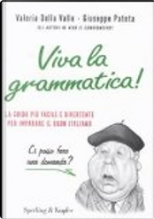 Viva la grammatica! by Giuseppe Patota, Valeria Della Valle Viva la grammatica! by Giuseppe Patota, Valeria Della Valle