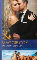The Sheikh's Secret Son (Secret Heirs of Billionaires, Book 6) by Maggie Cox