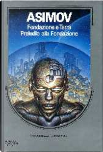 Fondazione e terra - Preludio alla fondazione by Isaac Asimov