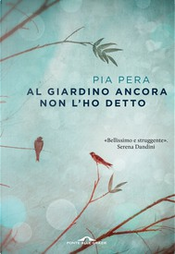 Al giardino ancora non l'ho detto by Pia Pera