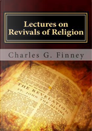 Lectures on Revivals of Religion by Charles G. Finney