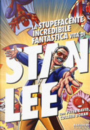 La stupefacente incredibile fantastica vita di Stan Lee by Colleen Doran, Peter David, Stan Lee