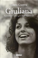 Giuliana. Fioriranno i nostri giorni all'improvviso by Laura Guerra