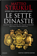 Le sette dinastie by Matteo Strukul