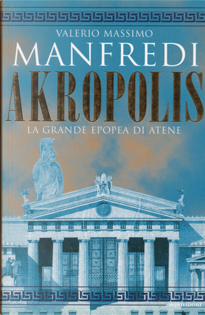 Akropolis by Valerio Massimo Manfredi