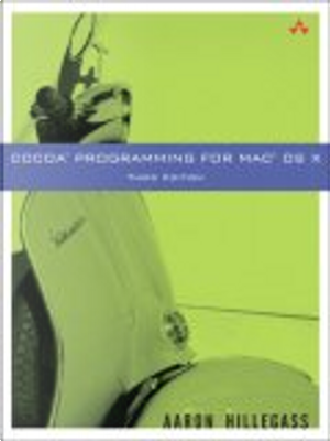 Cocoa Programming for Mac OS X by Aaron Hillegass