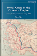 Moral Crisis in the Ottoman Empire by Çigdem Oguz