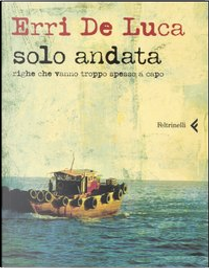 Solo andata by Erri De Luca