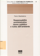 Responsabilità amministrativa danno pubblico e tutela dell'ambiente by Paolo Maddalena