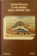 Il villaggio della nuova vita by Platonov Andrej