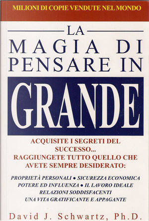 La magia di pensare in grande by David J. Schwatz