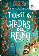 Todas las hadas del reino by Laura Gallego Garcia