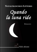 Quando la luna ride by Natalfrancesco Litterio