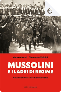 Mussolini e i ladri di regime by Clemente Volpini, Mauro Canali