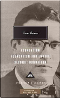 Foundation, Foundation and Empire, Second Foundation by Isaac Asimov