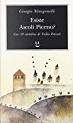 Esiste Ascoli Piceno? by Giorgio Manganelli
