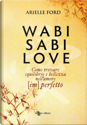 Wabi Sabi Love by Arielle Ford
