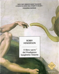 Il libro sacro del Prodigioso Spaghetto Volante by Bobby Henderson