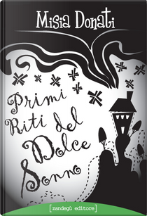 Primi riti del dolce sonno by Misia Donati