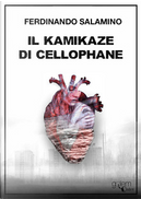 Il kamikaze di cellophane by Ferdinando Salamino