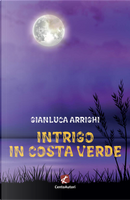 Intrigo in Costa Verde by Gianluca Arrighi