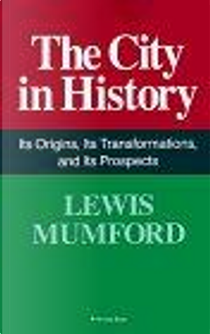 The City in History by Lewis Mumford