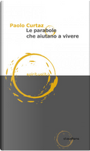 Le parabole che aiutano a vivere by Paolo Curtaz