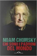 Chi sono i padroni del mondo by Noam Chomsky