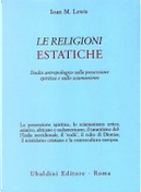 Le religioni estatiche by Joan M. Lewis