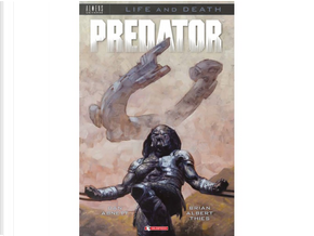 Predator - Life and Death by Brian Albert Thies, Dan Abnett
