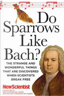 Do Sparrows Like Bach? by New Scientist